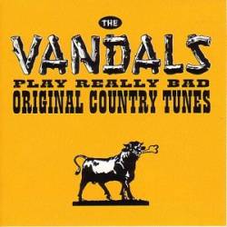 Vandals : Play Really Bad Original Country Tunes